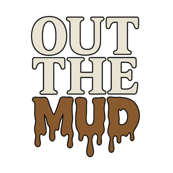 Out The Mud